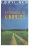 Elizabeth A Johnson, Elizabeth A. Johnson - Abounding in Kindness