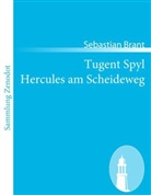 Sebastian Brant - Tugent Spyl Hercules am Scheideweg