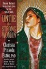 Clarissa Pinkola Estes - Untie the Strong Woman (Audio book)