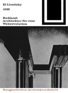 EL LISSITZKY, El Lissitzky, El Lissitzky - Rußland, Architektur für eine Weltrevolution, 1929