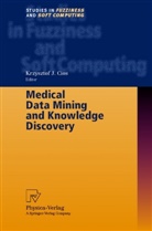 Krzysztof J. Cios - Medical Data Mining and Knowledge Discovery