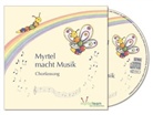 Myrtel macht Musik - Kinderchorfassung, 1 Audio-CD (Hörbuch)