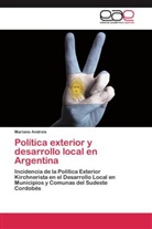 Mariano Andreis - Política exterior y desarrollo local en Argentina