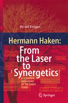 Bernd Kröger - Hermann Haken: From the Laser to Synergetics