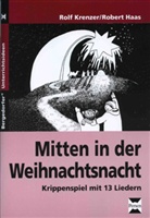 Robert Haas, Rol Krenzer, Rolf Krenzer, Anneli Schütz - Mitten in der Weihnachtsnacht