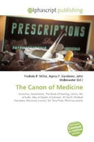 Agne F Vandome, John McBrewster, Frederic P. Miller, Agnes F. Vandome - The Canon of Medicine