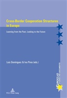 Luis Dominguez, Luis Domínguez, Luis Dominguez Castro, Iva Pires, Iva Miranda Pires - Cross-Border Cooperation Structures in Europe