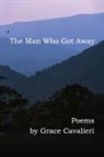 Grace Cavalieri - The Man Who Got Away
