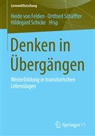 Heide Felden, Heide von Felden, Ortfrie Schäffter, Ortfried Schäffter, Hildegard Schicke, Heide von Felden - Denken in Übergängen