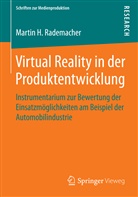 Martin H Rademacher, Martin H. Rademacher - Virtual Reality in der Produktentwicklung