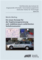 Moritz Werling - Ein neues Konzept für die Trajektoriengenerierung und -stabilisierung in zeitkritischen Verkehrsszenarien