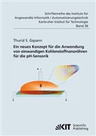 Thurid S. Gspann, Thurid Susanne Gspann - Ein neues Konzept für die Anwendung von einwandigen Kohlenstoffnanoröhren für die pH-Sensorik