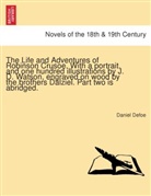 Daniel Defoe - The Life and Adventures of Robinson Crusoe. With a portrait, and one hundred illustrations by J. D. Watson, engraved on wood by the brothers Dalziel. Part two is abridged.