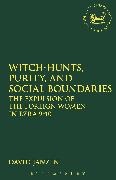 David Janzen, Claudia V. Camp, Andrew Mein - Witch-hunts, Purity, and Social Boundaries - The Expulsion of the Foreign Women in Ezra 9-10