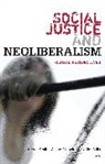 Mark Boyle, Kath Horschelmann, Peter North, Robert Rogerson, Adrian Stenning Smith, Adrian Smith... - Social Justice and Neoliberalism