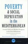 Christos Papatheodorou, Christos Papatheodoru, Maria Petmesidou, Maria Papatheodorou Petmesidou, Maria Papatheodoru Petmesidou, Juliana Martínez Franzoni... - Poverty and Social Deprivation in the Mediterranean