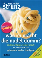 Ulrich Strunz, Ulrich (Dr. med.) Strunz, Ulrich Th. Strunz - Warum macht die Nudel dumm?