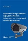 Lucien Müller - Videoüberwachung in öffentlich zugänglichen Räumen – insbesondere zur Verhütung und Ahndung von Straftaten