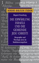 Rupert Feneberg, Rupert (Prof.) Feneberg - Die Erwählung Israels und die Gemeinde Jesu Christi