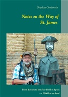 Stephan Groborsch - Notes on the Way of St. James