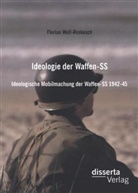 Florian Wolf-Roskosch - Ideologie der Waffen-SS