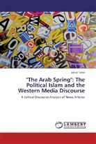 Jamal Tahari - "The Arab Spring": The Political Islam and the Western Media Discourse