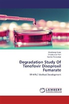 Shitalkuma Patil, Shitalkumar Patil, Sa Pishavikar, Sachin Pishavikar, Shubhang Sutar, Shubhangi Sutar - Degradation Study Of Tenofovir Disoproxil Fumarate