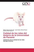 Carmen Indira Espino C., Estel Guerrero De León, Estela Guerrero De León, Juan Antoni Morán-Pinzón, Juan Antonio Morán-Pinzón - Calidad de las ratas del bioterio de la Universidad de Panamá
