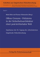 Rafael Behr, Thomas Ohlemacher - Offene Grenzen Polizieren in der Sicherheitsarchitektur einer post-territorialen Welt