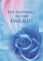 Joel S Goldsmith, Joel S. Goldsmith, Lorraine Sinkler - Ein Intervall in der Ewigkeit - 1: Die Grundlage der Mystik. Bd.1. Bd.1