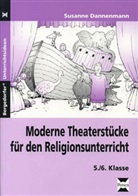 Susanne Dannenmann - Moderne Theaterstücke für den Religionsunterricht