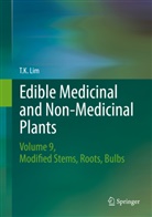 T K Lim, T. K. Lim - Edible Medicinal and Non Medicinal Plants. Vol.9