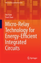 Fred Chen, He Kam, Hei Kam - Micro-Relay Technology for Energy-Efficient Integrated Circuits