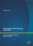 Ludmilla Dell - Segmentberichterstattung nach IFRS. Analyse der DAX 30 Konzerne Bayer und BASF