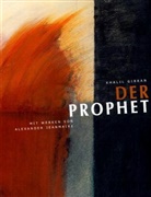 Khalil Gibran, Alexander Jeanmaire - Der Prophet