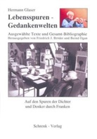 Hermann Glaser, Friedrich J. Bröder, Bernd Ogan, Johann Schrenk - Lebensspuren - Gedankenwelten
