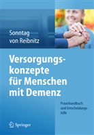 Christine Reibnitz, Christine von Reibnitz, Katj Sonntag, Katja Sonntag - Versorgungskonzepte für Menschen mit Demenz