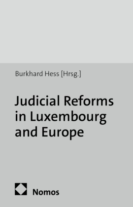 Burkhar Hess, Burkhard Hess - Judicial Reforms in Luxembourg and Europe