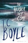 T. C. Boyle - The Harder They Come
