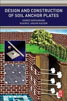 Khairul Anuar Kassim, Khairul Anuar (Lecturer at Universiti Teknologi Malaysia) Kassim, Kassim Khairul Anuar, Hamed Niroumand, Hamed (Lecturer Niroumand, Hamed Dr Niroumand... - Design and Construction of Soil Anchor Plates