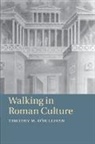 &amp;apos, O&amp;apos, Timothy M. O'Sullivan, Timothy M. O''sullivan, Timothy M. (Trinity University O''sullivan, Timothy M. sullivan - Walking in Roman Culture