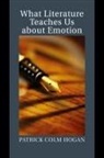 Patrick Colm Hogan, Patrick Colm (University of Connecticut) Hogan - What Literature Teaches Us About Emotion