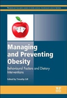 T (Boden Institute of Obesity Gill, Timothy Gill, Timothy (Boden Institute of Obesity Gill, T Gill, T (Boden Institute of Obesity Gill, Timothy Gill... - Managing and Preventing Obesity