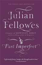 Julian Fellowes, Fellowes Julian, Goulding Richard - Past Imperfect