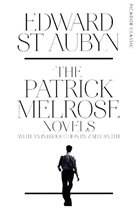 Edward St Aubyn, Edward St. Aubyn - The Patrick Melrose Novels