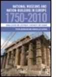 Peter Aronsson, Peter Elgenius Aronsson, Edited by Peter Aronsson Gabriella Elgen, Gabriella Elgenius, Peter Aronsson, Peter (Linnaeus University Aronsson... - National Museums and Nation-Building in Europe 1750-2010