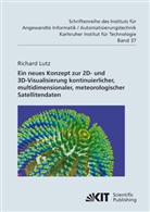 Richard Lutz - Neues Konzept zur 2D- und 3D-Visualisierung kontinuierlicher, multidimensionaler, meteorologischer Satellitendaten