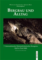 Johann Bair, Wolfgang Ingenhaeff - Bergbau und Alltag