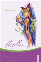 Sabine F Weinberger, Sabine F. Weinberger, Sabine Franziska Weinberger - Flügellos