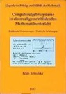 Edith Schneider - Computeralgebrasysteme in einem allgemeinbildenden Mathematikunterricht